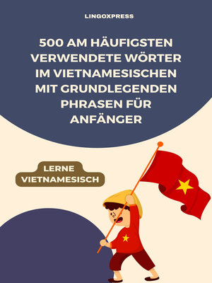 cover image of 500 Am häufigsten verwendete Wörter im Vietnamesischen mit grundlegenden Phrasen für Anfänger